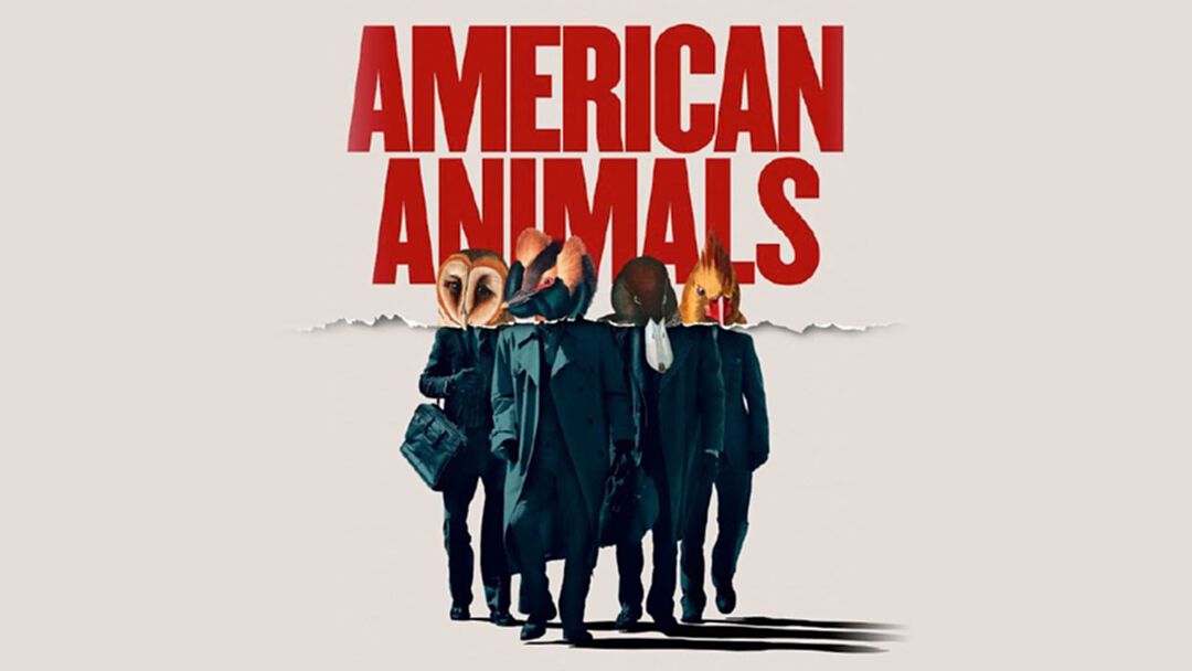 ขอบสหนัง – Moviereview “AMERICAN ANIMALS”